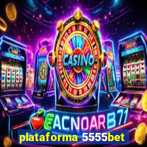 plataforma 5555bet